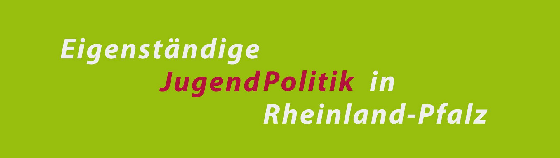 Schriftzug "Eigenständige Jugendpolitik in Rheinland-Pfalz"